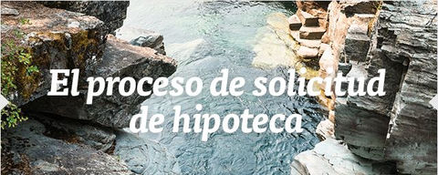 El proceso de solicitud de hipoteca